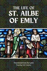 The Life of St. Ailbe
