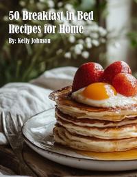 Bokomslag for "50 Breakfast in Bed Recipes for Home"