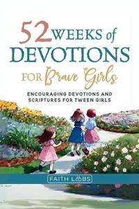 52 Weeks of Devotions for Brave Girls