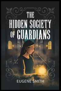 Bokomslag för "The Hidden Society of Guardians"