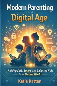 Modern Parenting in a Digital Age