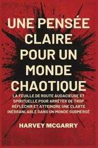 Bokomslag för "Une Pensée Claire pour un Monde Chaotique"