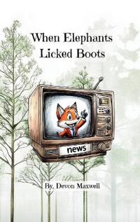 Bokomslag för "When Elephants Licked Boots"