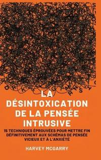 La Désintoxication de La Pensée Intrusive