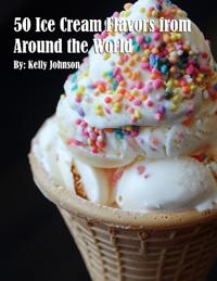 50 Ice Cream Flavors from Around the World