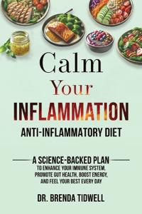 Calm Your Inflammation Anti-Inflammatory Diet