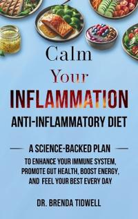 Bokomslag för "Calm Your Inflammation Anti-Inflammatory Diet"