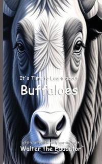 It's Time to Learn about Buffaloes