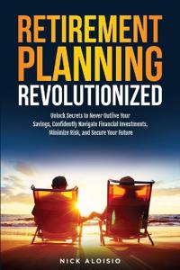 Retirement Planning Revolutionized