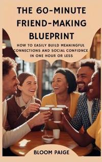 Bokomslag för "The 60-Minute Friend-Making Blueprint"