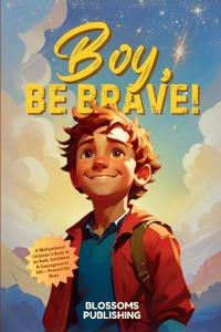 Boy, Be Brave