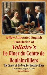 A New Annotated English Translation of Voltaire's Le Diner du Comte de Boulainvilliers