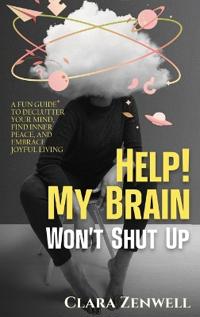 Help! My Brain Won't Shut Up