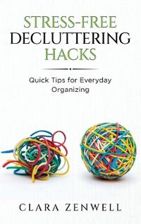 Stress-Free Decluttering Hacks