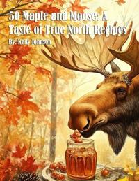 50 Maple and Moose