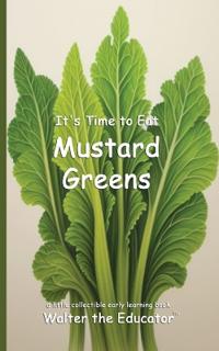 It's Time to Eat Mustard Greens