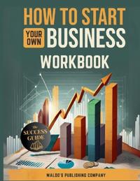 How To Start Your Own Business