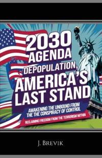 2030 Agenda Depopulation, America's Last Stand