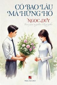 Có Bao Lâu Mà H?ng H? (softcover)