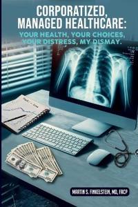 Corporatized, Managed Healthcare