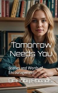 Tomorrow Needs You