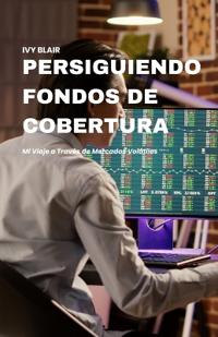 Bokomslag för "Persiguiendo Fondos de Cobertura"