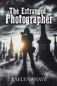 The Estranged Photographer