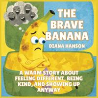The Brave Banana