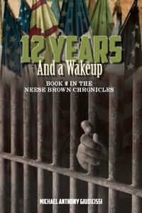 12 Years and a Wakeup