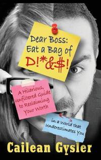 Bokomslag för "Dear Boss, Eat A Bag of D!*&$"