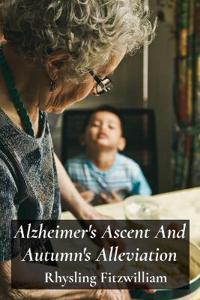 Alzheimer's Ascent And Autumn's Alleviation