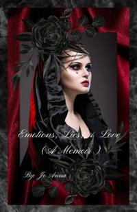 Emotions, Lies, & Love (A Memoir)