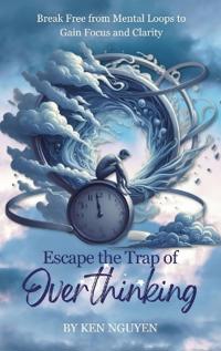 Bokomslag för "Escape the Trap of Overthinking"