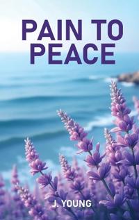 Bokomslag för "Pain to Peace"