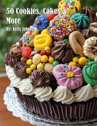 50 Cookies, Cakes & More