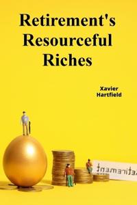 Retirement's Resourceful Riches