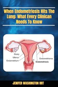 When Endometriosis Hits The The Lung