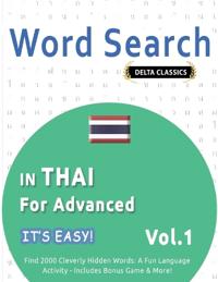 Word Search in Thai for Advanced - It's Easy! Vol.1 - Delta Classics - Find 2000 Cleverly Hidden Words
