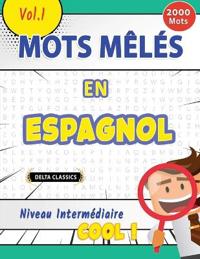 Mots Mêlés En Espagnol Niveau Intermédiaire - Cool ! Vol.1 - Delta Classics