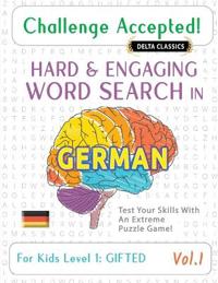Challenge Accepted! - Hard and Engaging Word Search in German for Kids Level 1
