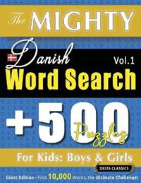 The Mighty Danish Word Search - 500 Puzzles for Kids