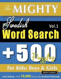 The Mighty Swedish Word Search - 500 Puzzles for Kids