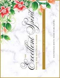The Excellent Spirit Prayer & Wellness Planner