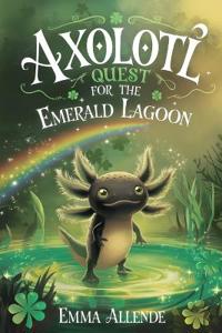Bokomslag för "Axolotl Quest for the Emerald Lagoon"