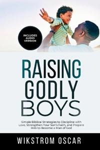 Raising Godly Boys