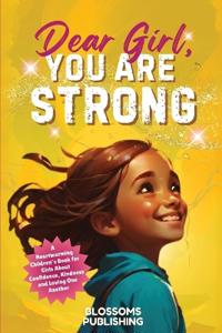 Dear Girl, You Are Strong