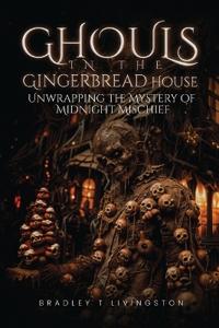 Ghouls in The Gingerbread House