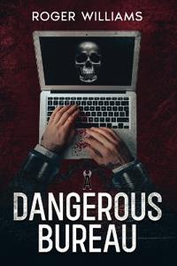 A Dangerous Bureau