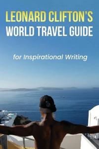 Bokomslag for "Leonard Clifton's World Travel Guide for Inspirational Writing"
