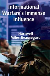 Informational Warfare's Immense Influence